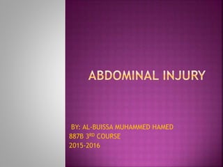 BY: AL-BUISSA MUHAMMED HAMED
887B 3RD COURSE
2015-2016
 
