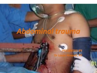 Abdominal trauma
PRESENTED BY:
Dr Louza Alnqodi, R3
 