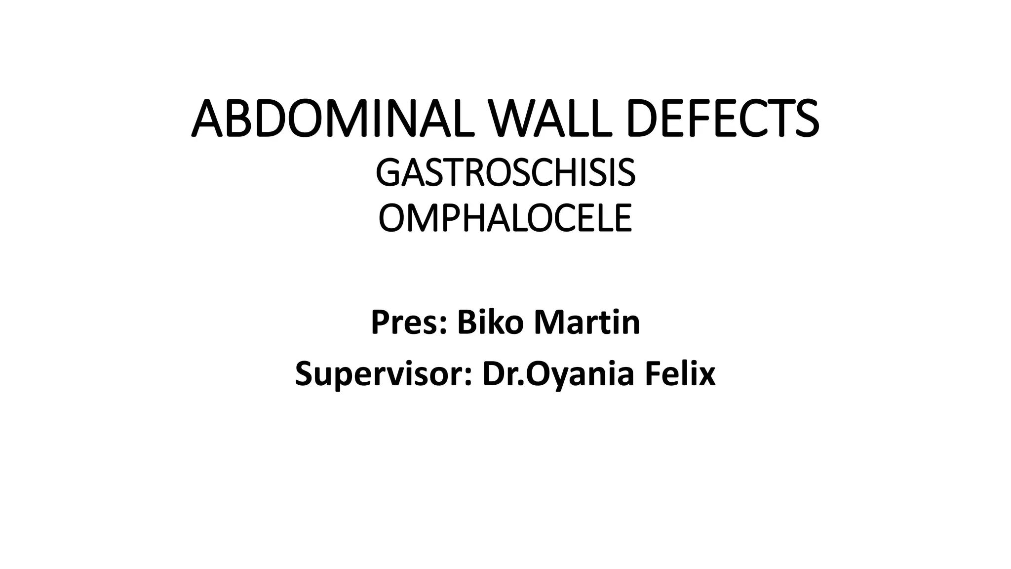 ABDOMINAL WALL DEFECTS in neonate and older childrenx | PPTX