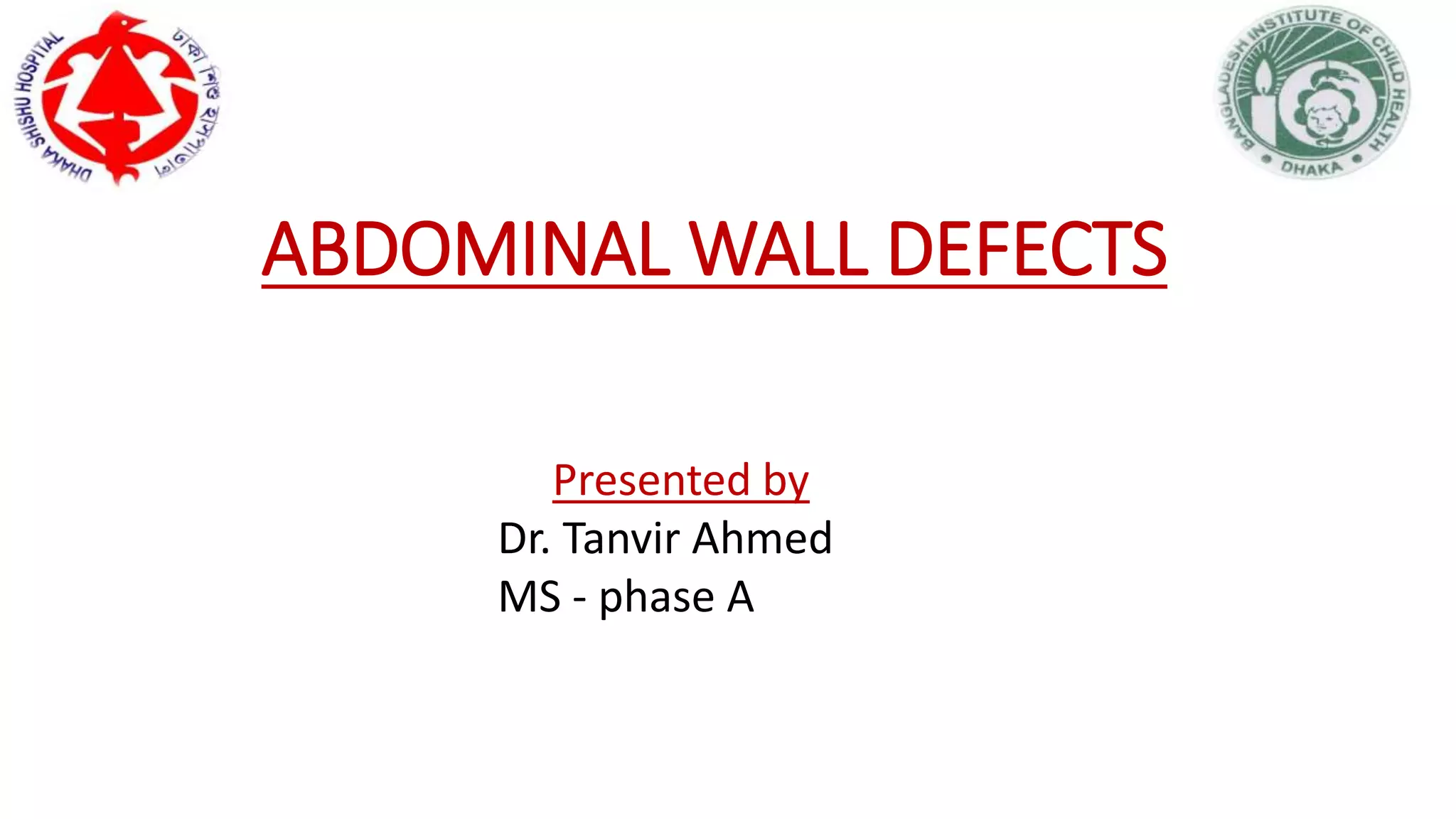 Abdominal wall defects (dr.tanvir) PPT