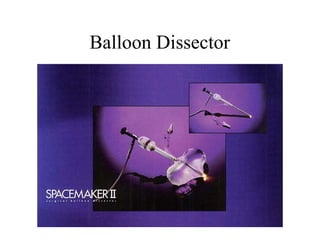 Balloon Dissector
 