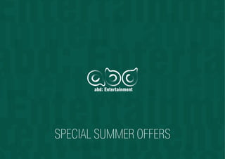 SPECIAL SUMMER OFFERS
 