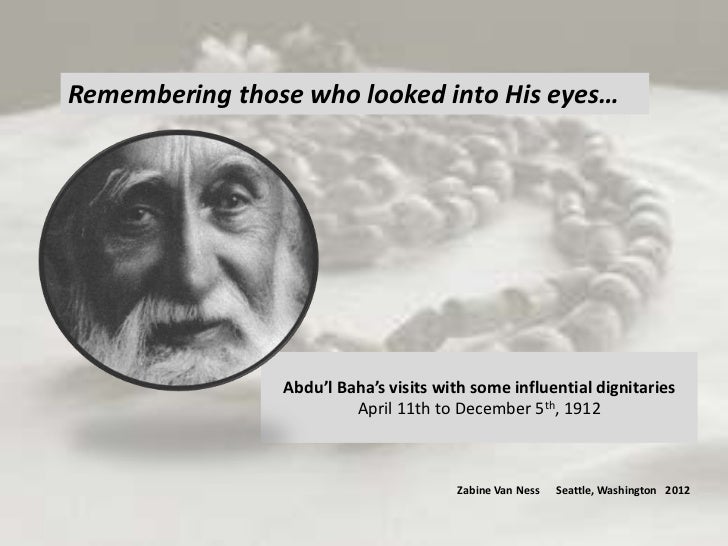 Abdul Baha And His Various Visitations