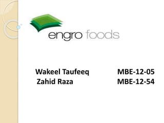 Wakeel Taufeeq MBE-12-05
Zahid Raza MBE-12-54
 