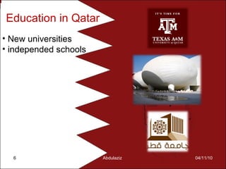 04/11/10 Abdulaziz  Education in Qatar New universities independed schools 