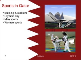 Sports in Qatar 04/11/10 Abdulaziz  Building & stadium Olympic day Man sports Women sports 