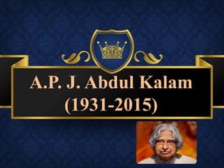 A.P. J. Abdul Kalam
(1931-2015)
 