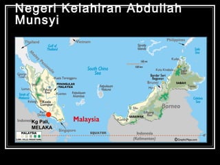 Negeri Kelahiran Abdullah Munsyi Kg Pali, MELAKA 