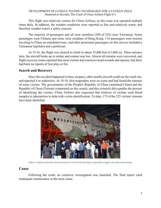 A Report on "DEVELOPMENT OF FATIGUE TESTING  TECHNOLOGY FOR A FATIGUE ISSUE  Shattered in Seconds The Crash of China  Airlines Flight 611 (Case Study)"