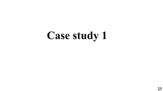 23
Case study 1
 