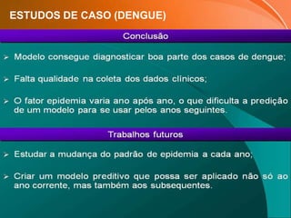 ESTUDOS DE CASO (DENGUE)