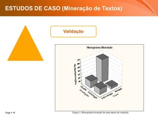 Page  16
ESTUDOS DE CASO (Mineração de Textos)
Validação
 