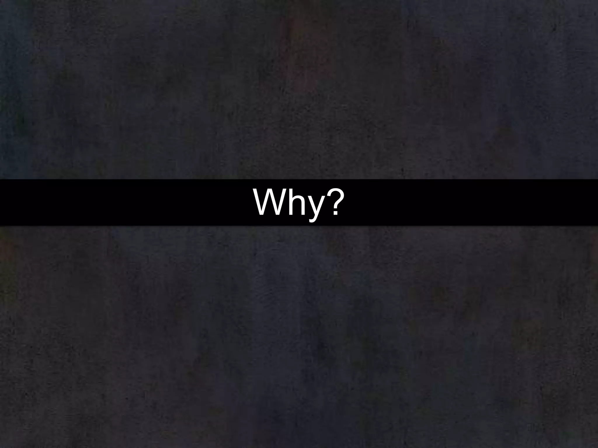 Why?

 