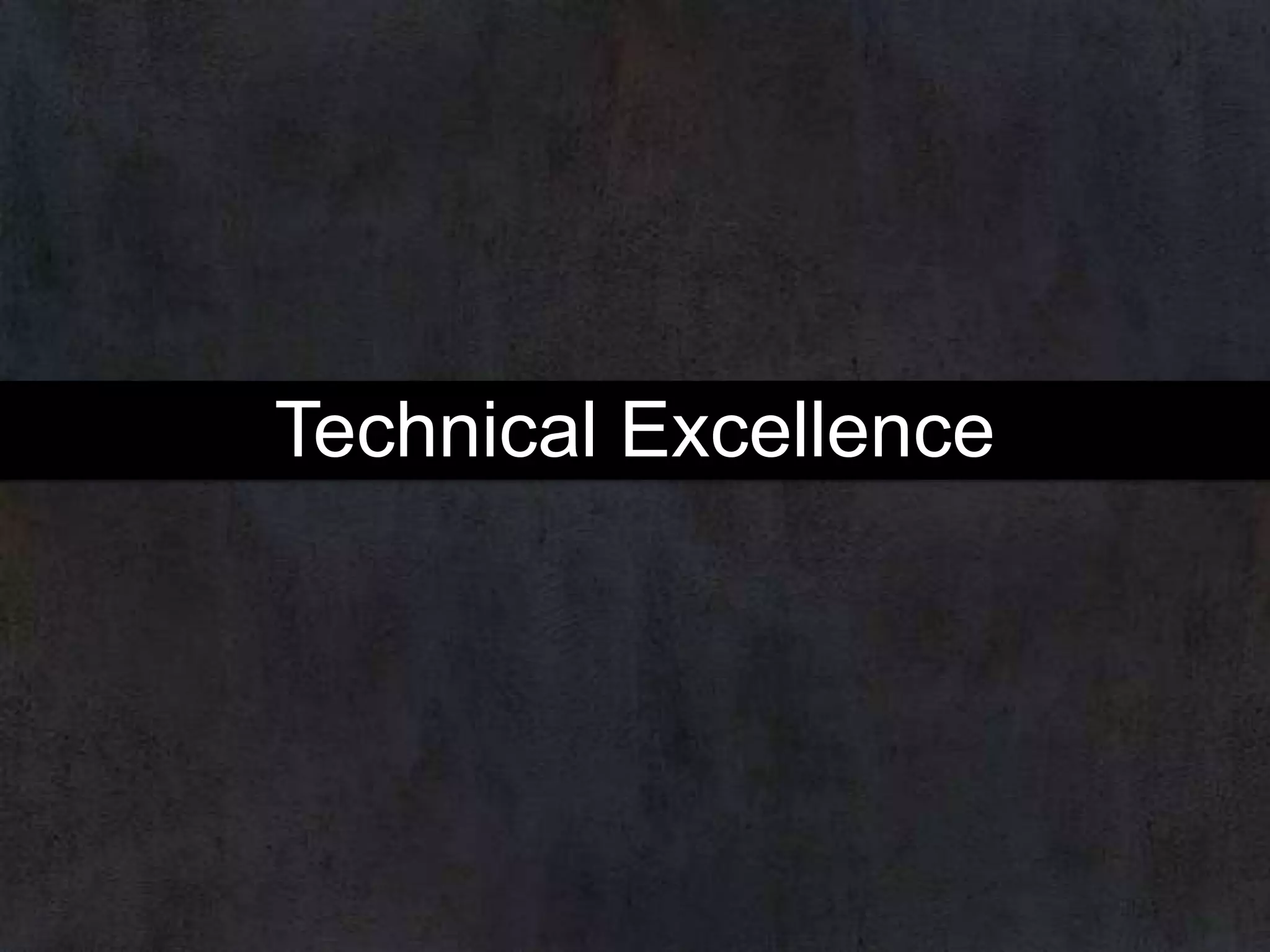 Technical Excellence

 