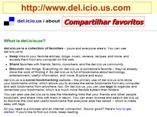 http://www.del.icio.us.com   Compartilhar favoritos 