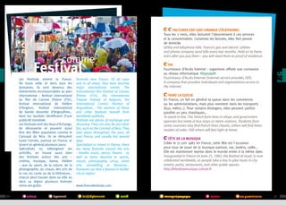 Carnaval de Nice ©campusfrance

comme

Festival
Les festivals aiment la France.
De toute taille et dans tous les
domaines, ils sont devenus des
événements incontournables au plan
international : festival international
du film de Cannes (Palme d’Or),
festival international de théâtre
d’Avignon, festival international
de bande dessinée d’Angoulême…
dont les lauréats bénéficient d’une
publicité mondiale.
Les festivals sont des lieux d’échange,
de découverte et peuvent aussi
être des fêtes populaires comme le
Carnaval de Nice. Ils se déroulent
toute l’année, partout en France, et
durent en général plusieurs jours.
Spécialisés ou mélangeant les
activités, on trouve aussi bien
des festivals autour des arts –
cinéma, musique, danse, théâtre
– que du sport, de la nature, de la
photographie, du cirque, des arts de
la rue, du conte ou de la littérature…
chacun peut trouver dans sa ville ou
dans sa région plusieurs festivals
selon ses goûts.
50

culture

logement

Festivals love France. Of all sizes
and in all areas, they have become
major international events. The
International Film Festival of Cannes
(Palme d'Or), the International
Theatre Festival of Avignon, the
International Comics Festival of
Angoulême... The winners of these
and other festivals benefit from
worldwide publicity.
Festivals are places of exchange and
discovery. They can also be just plain
fun, such as the Carnival of Nice. They
take place throughout the year, all
over France, and usually last several
days.
Specialized or mixed in theme, there
are many festivals around the arts
- theater, music, dance, theater - as
well as many devoted to sports,
nature, photography, circus, street
arts, storytelling or literature...
Everyone can find a festival in his/her
city or region.

Factures EDF/GDF/Orange (téléphone)
Tous les 2 mois, elles facturent l’abonnement à ces services
et la consommation. Conservez les factures, elles font preuve
de domicile.
Utility and telephone bills. France’s gas and electric utilities
and phone company send bills every two months. Hold on to them,
even after you pay them—you will need them as proof of residence.
FAI
Fournisseur d’Accès Internet : organisme offrant une connexion
au réseau informatique #Internet .
Fournisseur d’Accès Internet (Internet service provider, ISP).
A company that provides individuals and organizations access to
the Internet.
Faire la queue
En France, on fait en général la queue dans les commerces
ou les administrations, mais plus rarement dans les transports
(bus, métro…). Pour certains étrangers, elles peuvent parfois
paraître un peu chaotiques…
To stand in line. The French form lines in shops and government
agencies but rarely at bus stops or metro stations. Students from
some countries may find French lines chaotic; others will find them
models of order. Still others will feel right at home.
Fête de la musique
Créée le 21 juin 1982 en France, cette fête est l'occasion
pour tous de jouer de la musique partout, rue, jardins, cafés…
Elle est maintenant reprise dans le monde entier à la même date.
Inaugurated in France on June 21, 1982, the festival of music is now
celebrated worldwide, as people take a day to play music in city
streets, parks, restaurants, and other public spaces.
http://fetedelamusique.culture.fr

www.francefestivals.com
lois/règlements

santé

transport/voyages

études

vie quotidienne

51

 