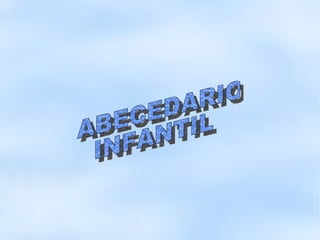 ABECEDARIO  INFANTIL 