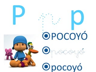 POCOYÓ
pocoyó
pocoyó
 