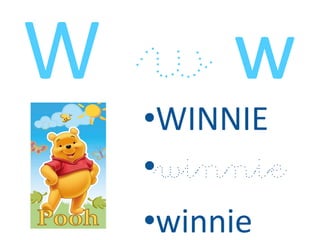 W w w
•WINNIE
•winnie
•winnie
 