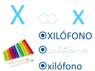 XILÓFONO
xilófono
xilófono
 
