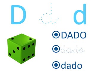 DADO
dado
dado
 