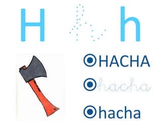 HACHA
hacha
hacha
 