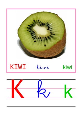 KIWI

K

kiwi

kiwi

k

 