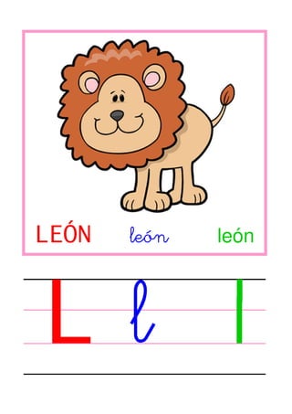 LEÓN

L

león

león

l

 