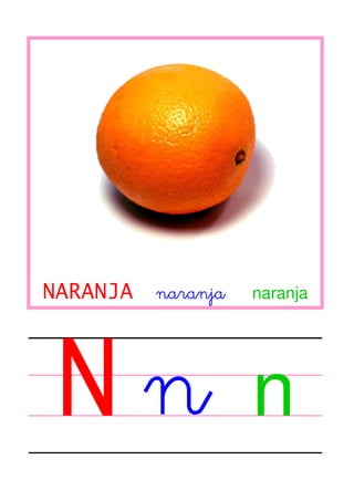 NARANJA

N

naranja

naranja

n

 