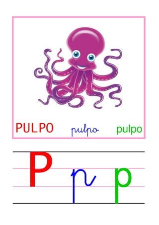 PULPO

P

pulpo

pulpo

p

 