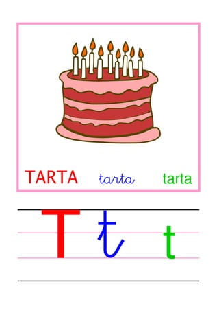 TARTA

T

tarta

tarta

t

 