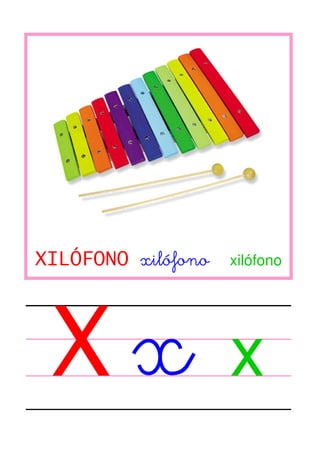 XILÓFONO xilófono

X

xilófono

x

 