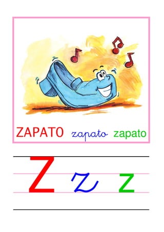 ZAPATO zapato zapato

Z

z

 