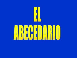 EL ABECEDARIO 