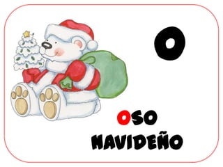 O
  OSO
NAVIDEÑO
 