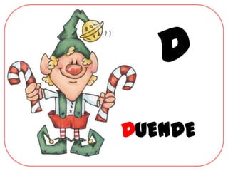 D
DUENDE
 