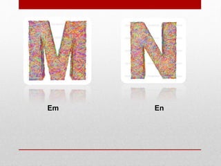 Em En
 