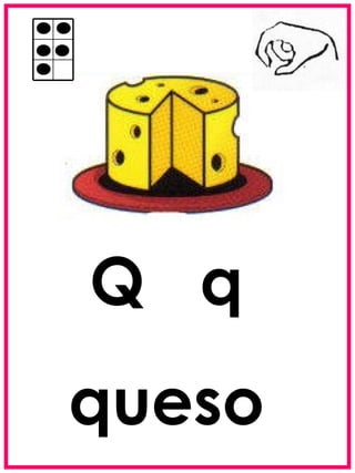 Q q
queso
 