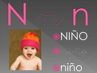 NIÑO
niño
niño
 