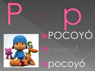 POCOYÓ
pocoyó
pocoyó
 