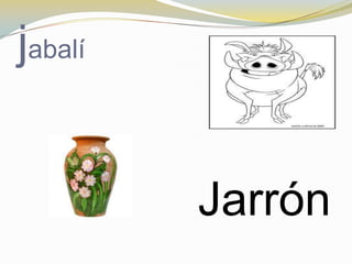 jabalí


         Jarrón
 