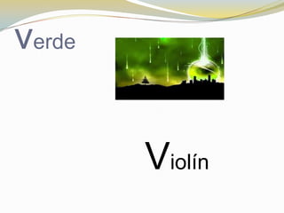 verde


        Violín
 