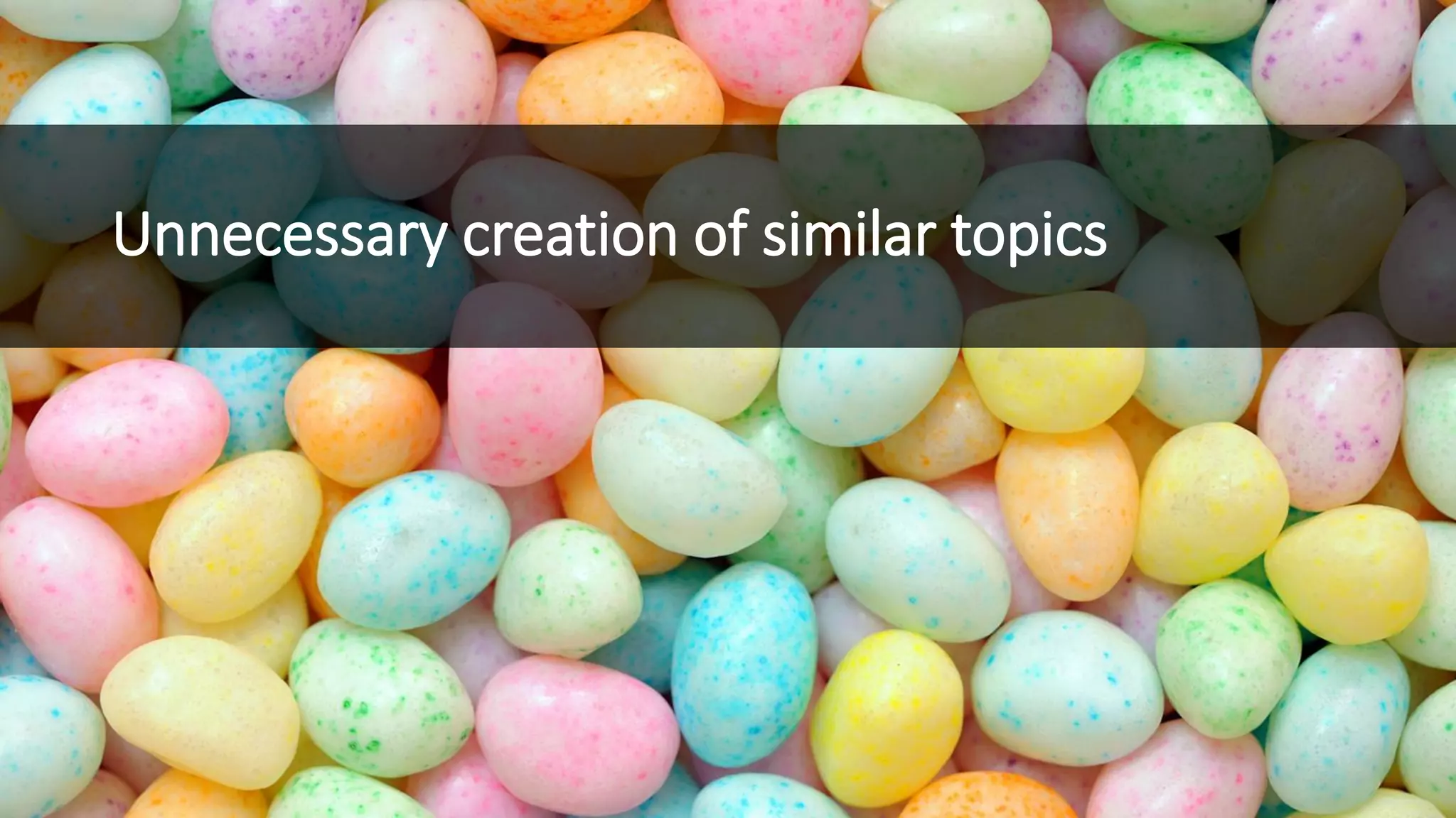 Unnecessary creation of similar topics  