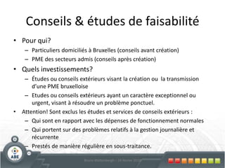 3. Les aides aux entreprisesAmener du cash pour cofinancer des étapes coûteuses ou risquées d’un projet d’entreprise43Bruno Wattenbergh – 24 février 2010