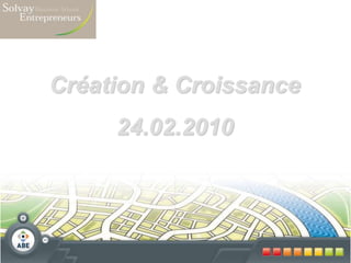 Création & Croissance 24.02.2010 