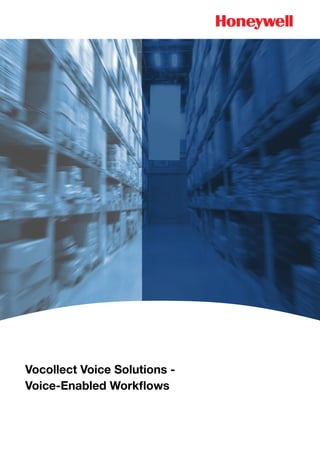 Vocollect Voice Solutions -
Voice-Enabled Workflows
 