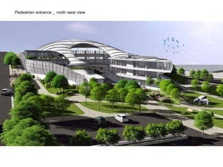 Pedestrian entrance _ north west view
 