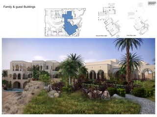 Family & guest Buildings
Ground floor plan First floor plan
 