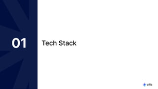 8 | © Copyright 8/16/23 Zilliz
8 | © Copyright 8/16/23 Zilliz
01 Tech Stack
 