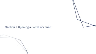 Section 1: Opening a Canva Account
 